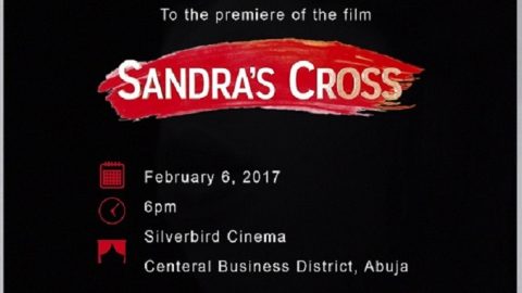 Closed: SANDRA’S CROSS Film Premiere (Strictly for people in and around Abuja)