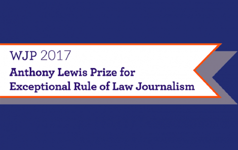 Closed: APPLY: WJP Anthony Lewis Prize for Exceptional Rule of Law Journalism ($10,000 Prize)