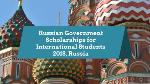 Closed: APPLY: Russian Government Scholarships for International Students in Russia 2018