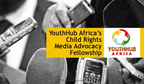 Closed: APPLY:YouthHub Africa’s Child Rights Media Advocacy Fellowship