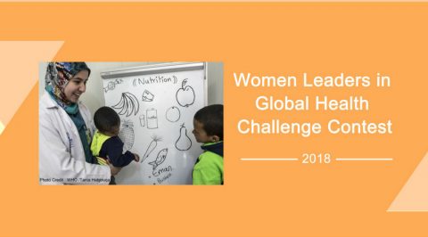 Closed: APPLY: WHO/TDR Women Leaders in Global Health Challenge Contest​ 2018