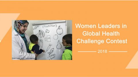 Closed: APPLY: WHO/TDR Women Leaders in Global Health Challenge Contest​ 2018