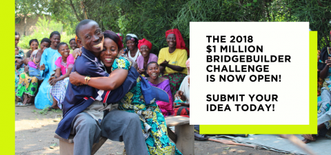 APPLY:  $1 Million BridgeBuilder Challenge 2018