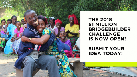APPLY:  $1 Million BridgeBuilder Challenge 2018