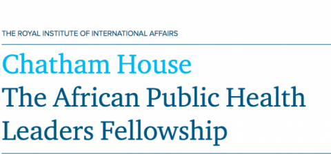Closed: APPLY: Chattam House The African Public Health Leaders Fellowship 2018