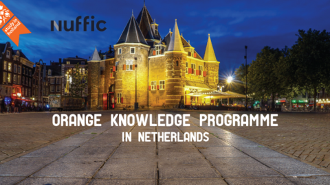 Closed: Orange Knowledge Programme Scholarships by the Netherlands Government