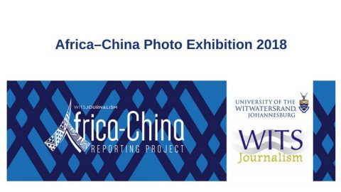 Closed: Wits Journalism Africa–China Photo Exhibition 2018 (US$1,000 Grant and Fully Funded Trip to Johannesburg, South Africa)