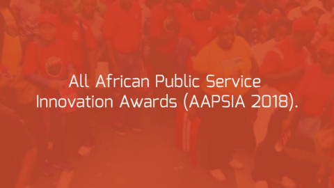 Closed: The All African Public Service Innovation Awards (AAPSIA 2018)