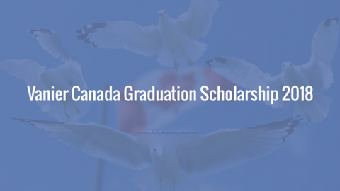Closed: Vanier Canada Graduation Scholarship 2018