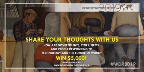 Closed: The World Bank World Development Report (WDR) Student Competition on the Changing Nature of Work 2019 ($5000 Cash prize)