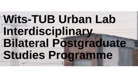 Closed: Wits-TUB Urban Lab Interdisciplinary Bilateral Postgraduate Studies Programme Masters Scholarship 2018/2019 (Fully Funded)