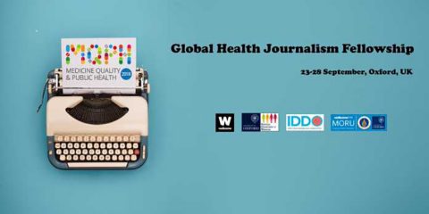 Closed: Global Health Journalism Fellowship to attend the Medicine Quality & Public Health Conference at the University of Oxford, UK 2018 (Fully Funded)