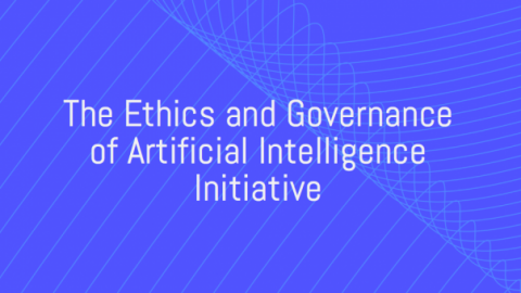 Closed: Ethics and Governance of AI Initiative Challenge 2018 ($75,000 Grant Available)