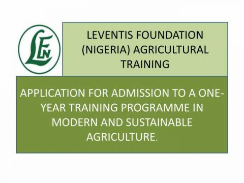 Closed: Leventis Foundation (Nigeria) One-Year Training Programme in Modern and Sustainable Agriculture 2018/2019(Fully Funded)