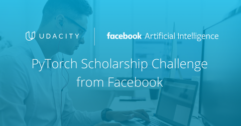 Closed: PyTorch/Facebook Scholarship Challenge for Young Students 2018