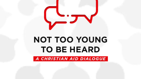 Not Too Young To Be Heard: A Christian Aid Youth Dialogue.