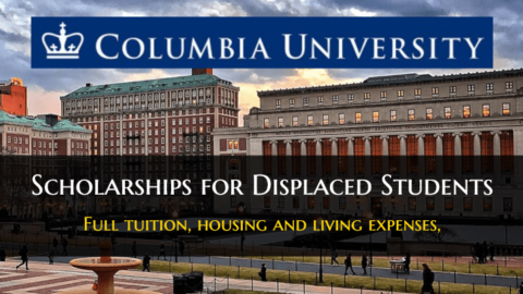 Columbia University Scholarship for Displaced Students 2020