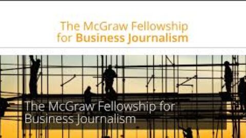 The McGraw Fellowship for Business Journalism($15,000 Grants)