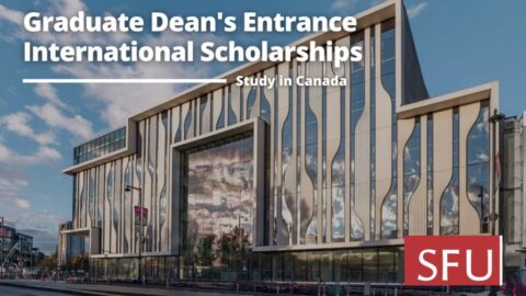 Dean’s Entrance International Awards for Master’s or Doctoral program At Simon Fraser University in Canada 2021