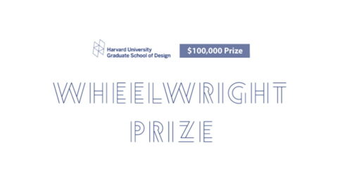 Harvard GSD Wheelwright Prize for Architects 2021 ($100,000)