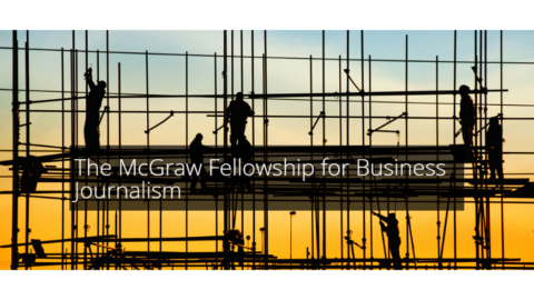 McGraw Fellowship for Business Journalism 2021 ($15,000 Grant)
