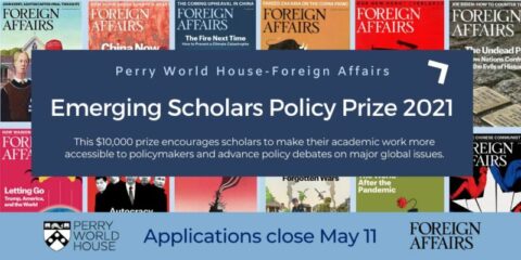 Perry World House Emerging Scholars Policy Prize 2021 ($10,000)