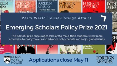 Perry World House Emerging Scholars Policy Prize 2021 ($10,000)