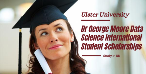 Dr George Moore Data Science International Student Scholarship 2021 (£3,000)