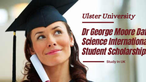 Dr George Moore Data Science International Student Scholarship 2021 (£3,000)