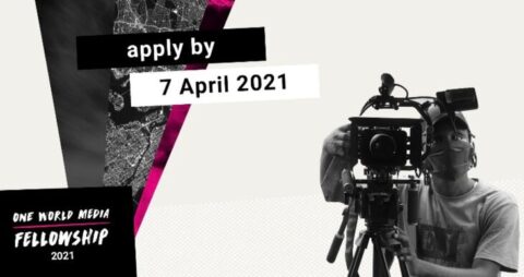 One World Media Fellowship for aspiring journalists and filmmakers 2021