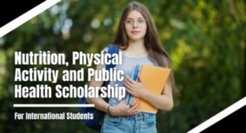 Nutrition, Physical Activity and Public Health Scholarship 2021 (£5,000)