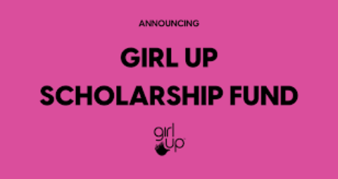 Girl Up Scholarship Fund for Female Young Leaders