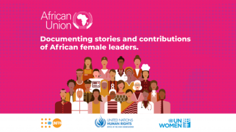 African Union Documenting Stories and Contributions of African Female Leaders 2021