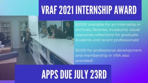 Visual Resources Association Foundation (VRAF) Internship Award 2021 ($4,000)