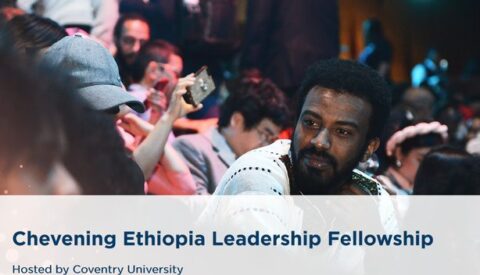 Chevening Ethiopia Leadership Fellowship 2021.