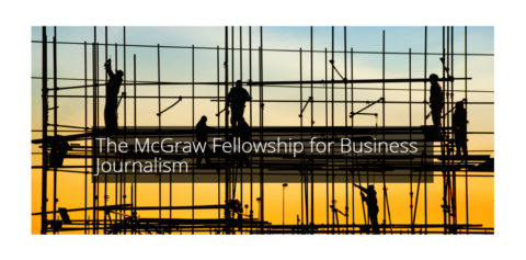 Closed: McGraw Fellowship for Business Journalism 2021 ($15,000 Grant)