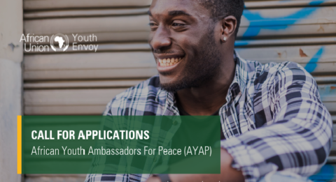 Closed: Call for Application- African Union, African Youth Ambassadors for Peace (AYAP)