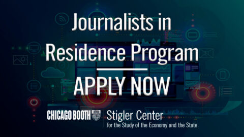 Stigler Center Journalists in Residence Program 2021 ($12,000 Stipend)