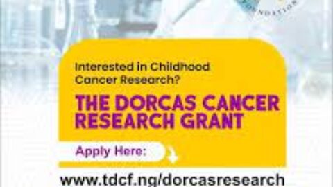 Dorcas Cancer Foundation Research Grant 2022 (₦ 1,000,000)