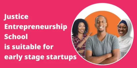 Closed: Justice Entrepreneurship School for African Entrepreneurs 2022