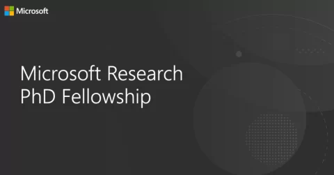 Microsoft Research PhD Fellowship for Students 2023