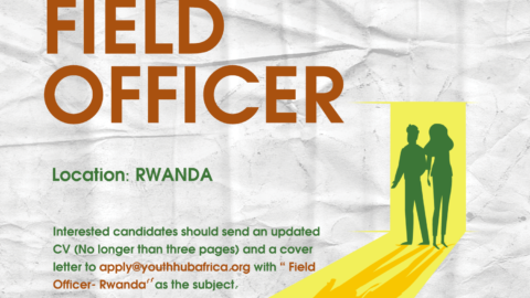 YouthHubAfrica is Hiring: Field Officer- Rwanda.
