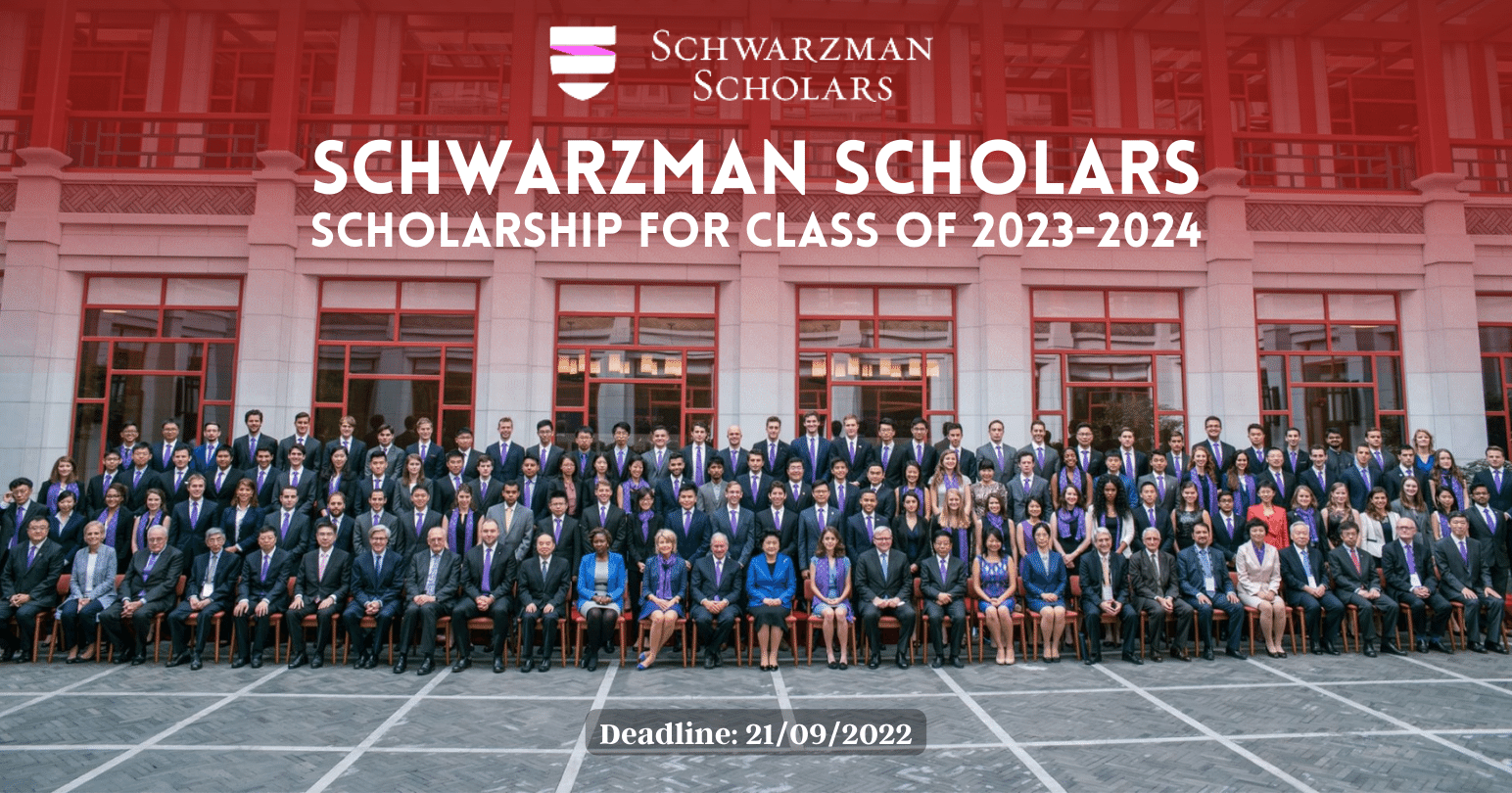 Schwarzman Scholars Scholarship for Class of 20232024 (Fullyfunded