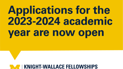 Closed: Knight-Wallace Journalism Fellowship 2023-2024