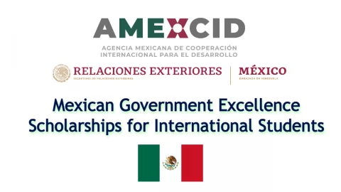 Excellence Scholarships from the Government of Mexico for International Students 2023