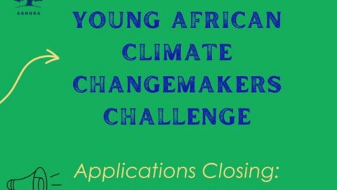 ASHOKA’S YOUNG AFRICAN CLIMATE CHANGEMAKERS CHALLENGE 2024 FOR YOUNG CHANGEMAKERS.