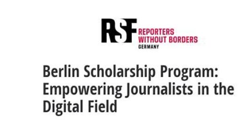 Reporters Without Borders Berlin Fellowship Program 2025: Empowering Journalists in the Digital Field (Fully Funded to Berlin, Germany)