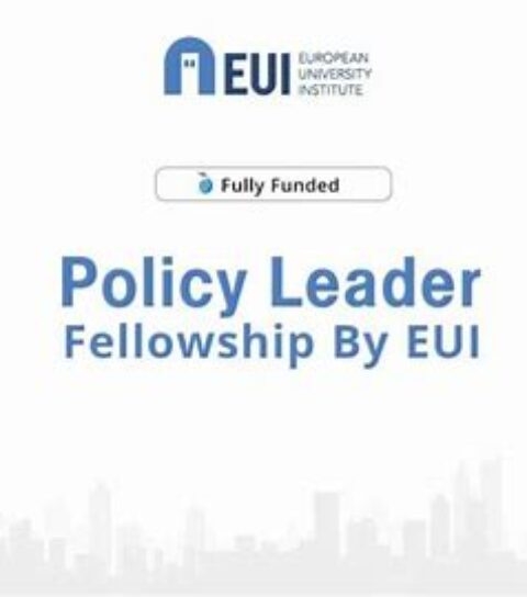 European University Institute (EUI) STG Policy Leader Fellowship 2025/2026 for Early & mid-career professionals (Fully Funded to Florence, Italy with € 2,500 Monthly Grant).